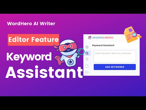 WordHero's Keyword Assistant Makes It Simple to Insert Keywords When Writing Content!